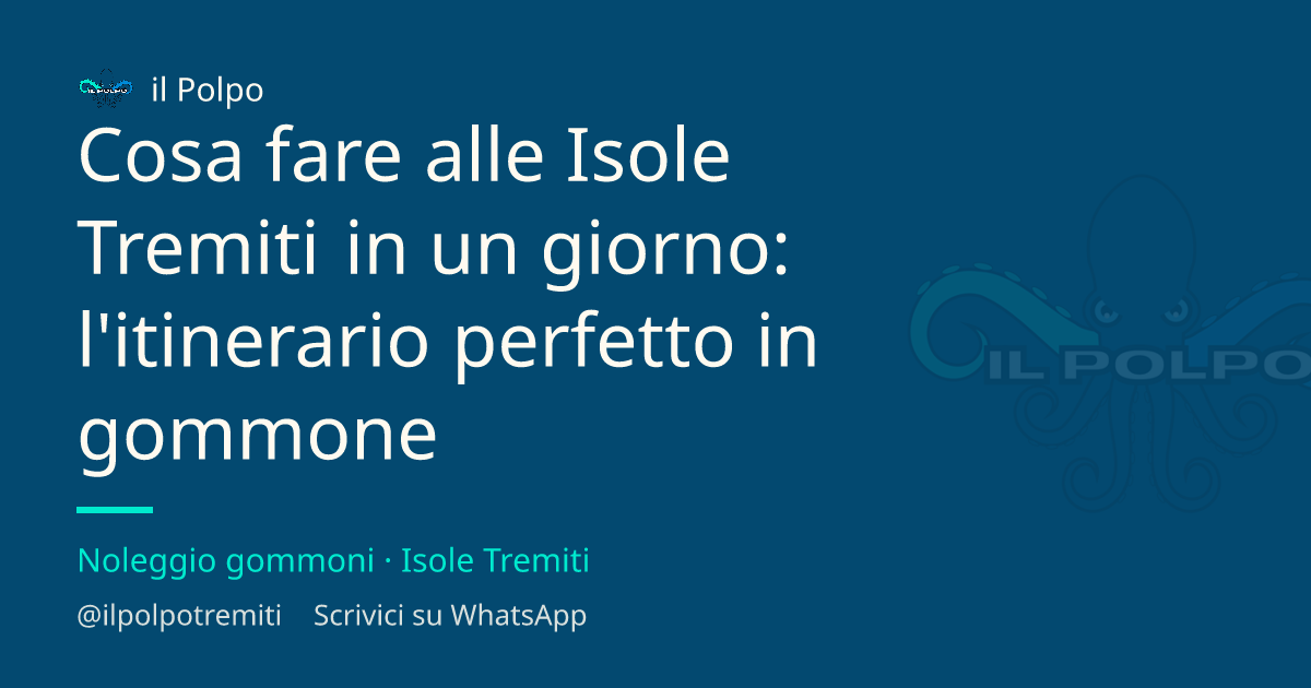 Cosa fare alle Isole Tremiti in un giorno: l'itinerario perfetto in gommone