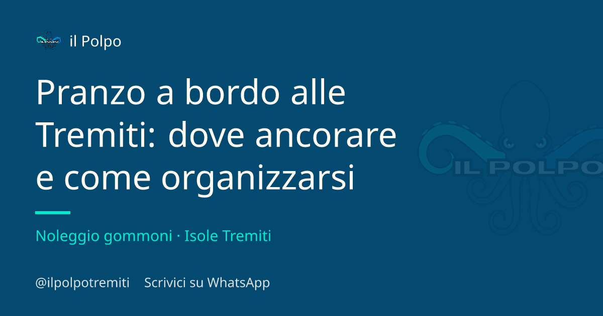 Pranzo a bordo alle Tremiti: dove ancorare e come organizzarsi