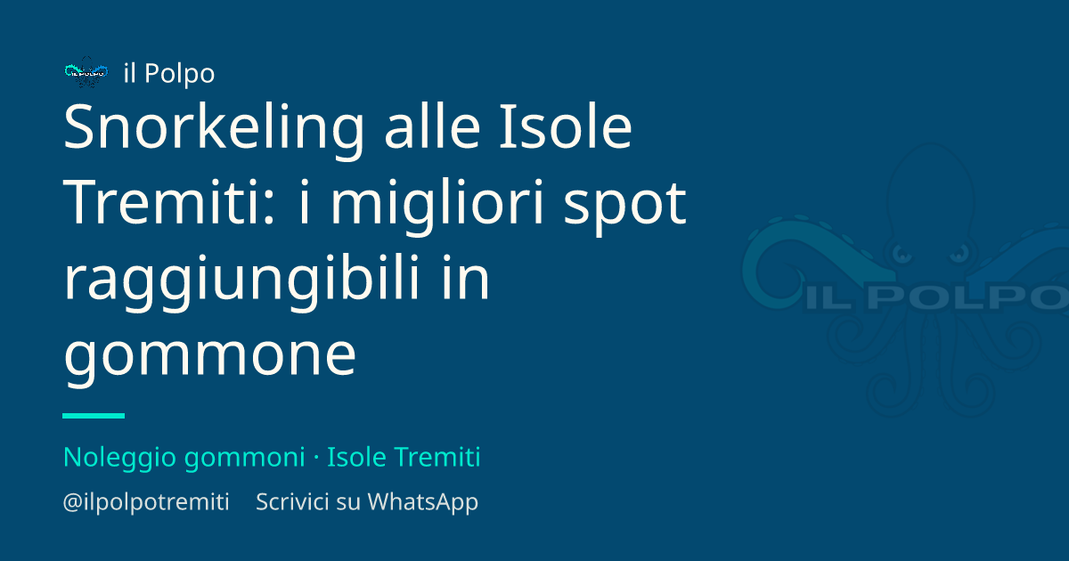 Snorkeling alle Isole Tremiti: i migliori spot raggiungibili in gommone